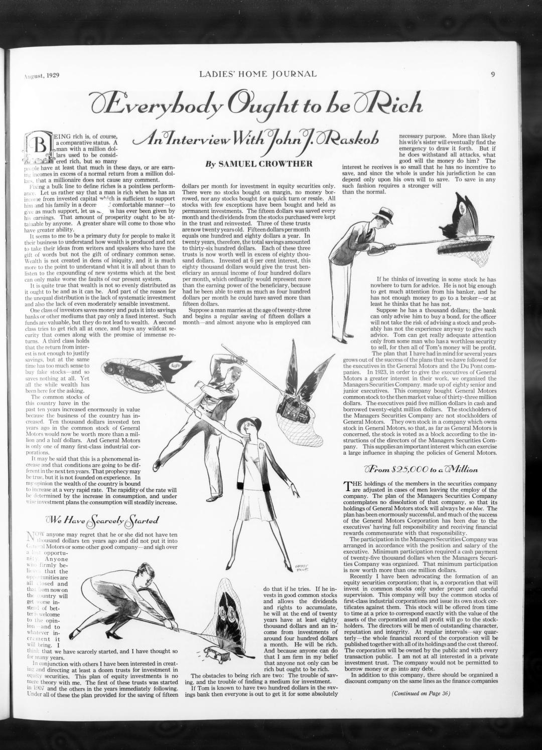 У серпні 1929 року фінансист Джон Раскоб дав інтерв'ю журналу Ladies' Home Journal, яке вийшло під назвою Everybody Ought to Be Rich - «Кожен повинен бути багатим».